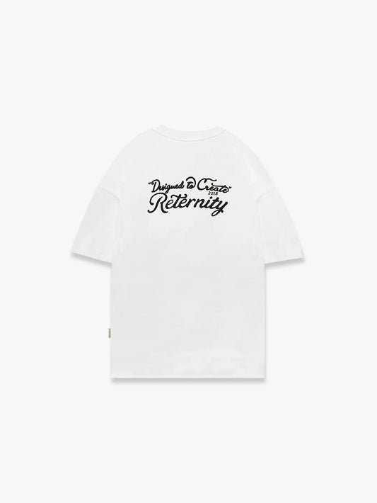 RETERNITY - DESIGNED TO CREATE T-SHIRT